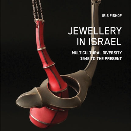 Jewellery in Israel: Multicultural Diversity 1948 to the Present