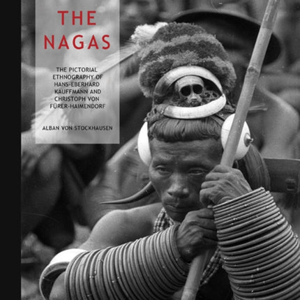 Imagining the Nagas: Pictorial Ethnography of Hans-Eberhard Kauffmann and Christoph von Furer-Haimendorf