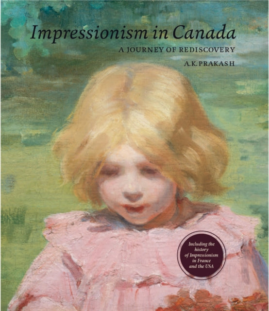 Impressionism in Canada: A Journey of Rediscovery