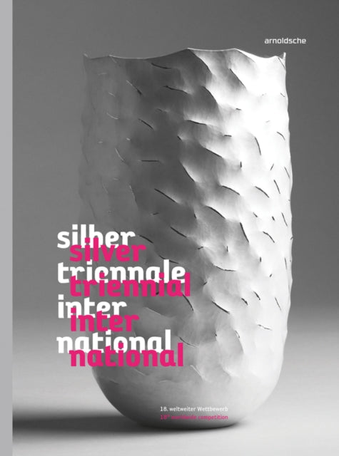 Silver Triennial International: 18th Worldwide Competition