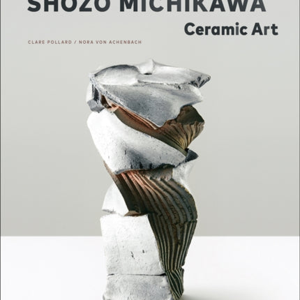 Shozo Michikawa: Ceramic Art