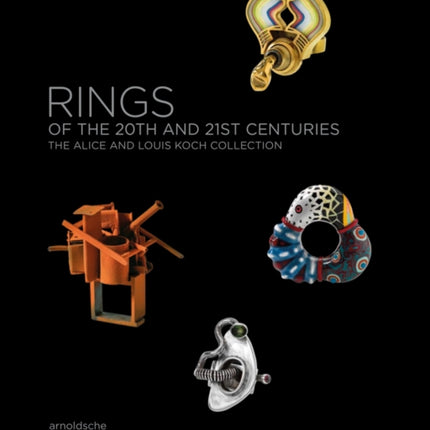 Rings of the 20th and 21st Centuries: The Alice and Louis Koch Collection