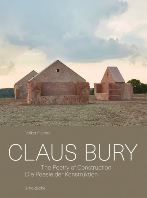 Claus Bury: The Poetry of Construction