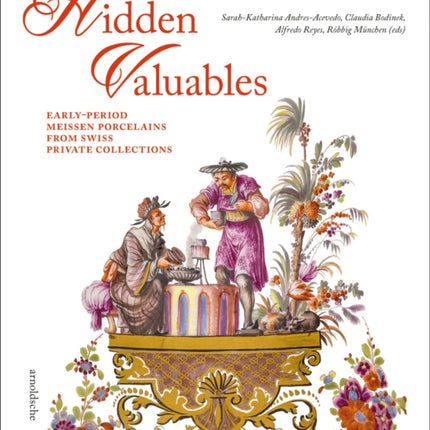 Hidden Valuables: Early-Period Meissen Porcelains from Swiss Private Collections