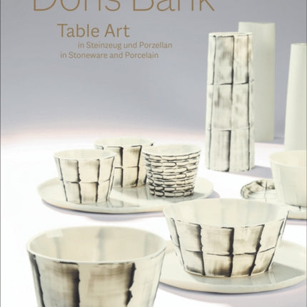 Doris Bank: Table Art in Stoneware and Porcelain