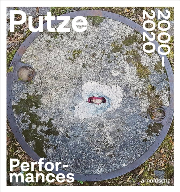 Thomas Putze: Performances 2000–2020