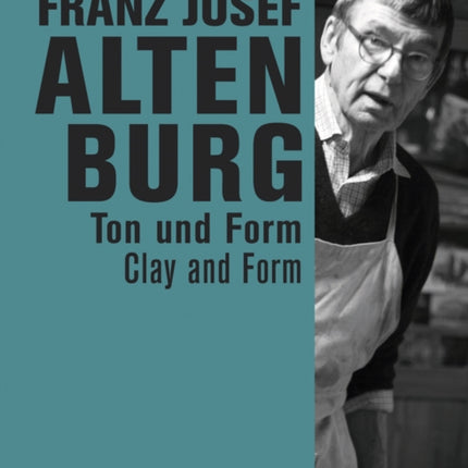 Franz Josef Altenburg: Clay and Form