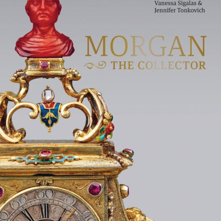 MORGAN –The Collector: Essays in Honor of Linda Roth’s 40th Anniversary at the Wadsworth Atheneum Museum of Art