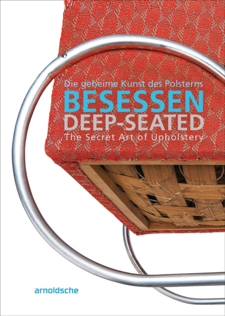 Deep-Seated: The Secret Art of Upholstery