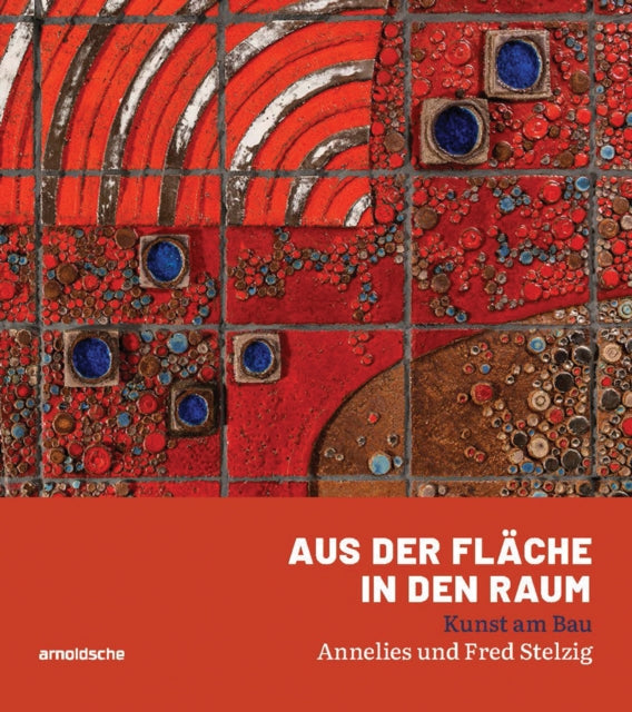 Aus der Fläche in den Raum: Kunst am Bau – Annelies und Fred Stelzig