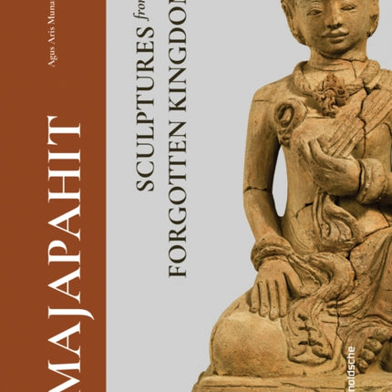 Majapahit: Sculptures from a Forgotten Kingdom