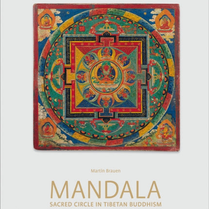 Mandala: Sacred Circle in Tibetan Buddhism