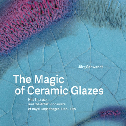 Schwandt J Magic of Ceramic Glazes