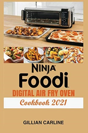 Ninja Foodi Digital Air Fry Oven Cookbook 2021