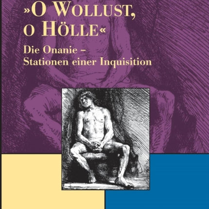 O Wollust, o Hölle