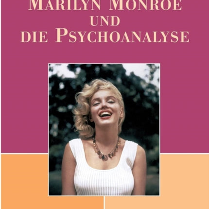 Marilyn Monroe und die Psychoanalyse