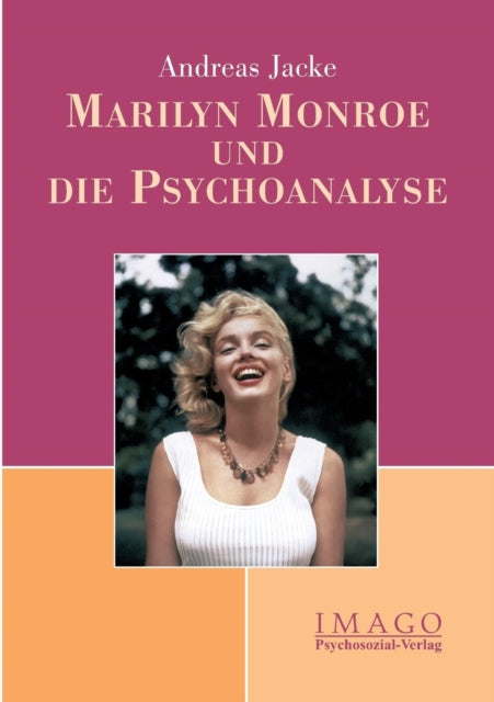 Marilyn Monroe und die Psychoanalyse