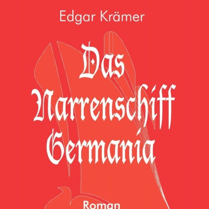 Das Narrenschiff Germania