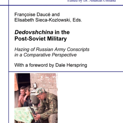 Dedovshchina in the Post-Soviet Military. Hazing of Russian Army Conscripts in a Comparative Perspective