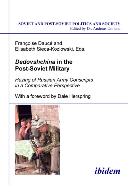 Dedovshchina in the Post-Soviet Military. Hazing of Russian Army Conscripts in a Comparative Perspective