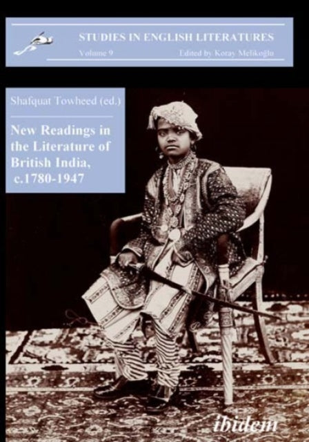 New Readings in the Literature of British India, c. 1780–1947