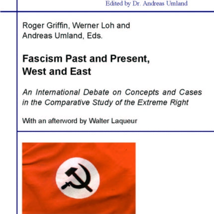 Fascism Past and Present, West and East – An International Debate on Concepts and Cases in the Comparative Study of the Extreme Right