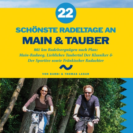 22 schnste Radeltage an Main  Tauber 861 km Radelvergngen nach Plan MainRadweg Liebliches Taubertal DerKlassiker  Der Sportive sowie Frnkischer Radachter