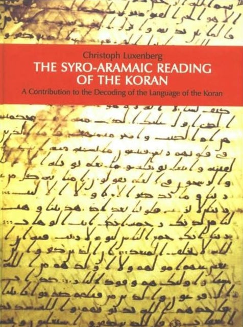 The SyroAramaic Reading of the Koran