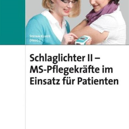 Schlaglichter II - MS Pflegekräfte im Einsatz für Patienten