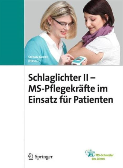 Schlaglichter II - MS Pflegekräfte im Einsatz für Patienten