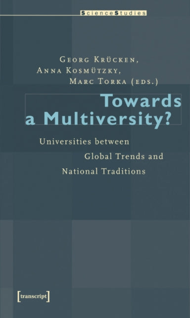 Towards a Multiversity?: Universities between Global Trends and National Traditions