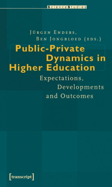 Public-Private Dynamics in Higher Education: Expectations, Developments and Outcomes