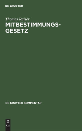 Mitbestimmungsgesetz: Kommentar Mit Textausgabe Der Wahlordnungen