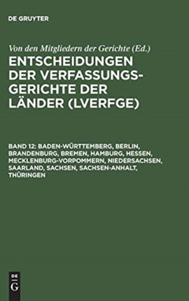 Entscheidungen der Verfassungsgerichte der Länder (LVerfGE), Band 12, Baden-Württemberg, Berlin, Brandenburg, Bremen, Hamburg, Hessen, Mecklenburg-Vorpommern, Niedersachsen, Saarland, Sachsen, Sachsen-Anhalt, Thüringen