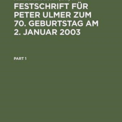 Festschrift für Peter Ulmer zum 70. Geburtstag am 2. Januar 2003