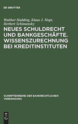 Neues Schuldrecht und Bankgeschäfte. Wissenszurechnung bei Kreditinstituten