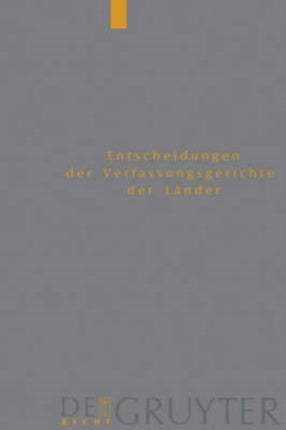 Entscheidungen der Verfassungsgerichte der Länder (LVerfGE), Band 13, Baden-Württemberg, Berlin, Brandenburg, Bremen, Hamburg, Hessen, Mecklenburg-Vorpommern, Niedersachsen, Saarland, Sachsen, Sachsen-Anhalt, Thüringen