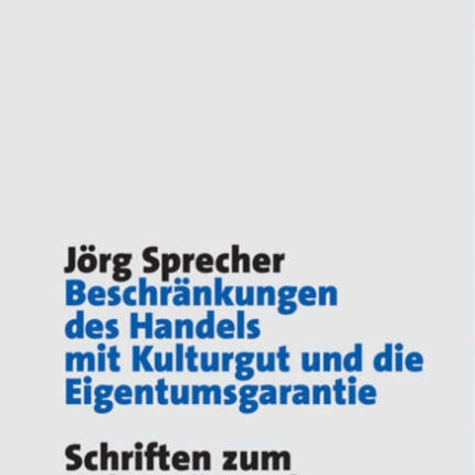 Beschränkungen des Handels mit Kulturgut und die Eigentumsgarantie