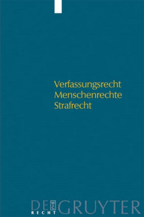 Verfassungsrecht - Menschenrechte - Strafrecht: Kolloquium Für Dr. Walter Gollwitzer Zum 80. Geburtstag Am 16. Januar 2004 in München