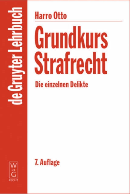 Grundkurs Strafrecht: Die einzelnen Delikte