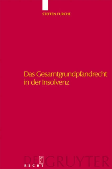 Das Gesamtgrundpfandrecht in der Insolvenz: Unter besonderer Berücksichtigung seiner Entstehung