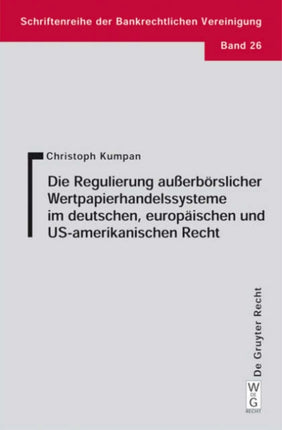 Die Regulierung außerbörslicher Wertpapierhandelssysteme im deutschen, europäischen und US-amerikanischen Recht