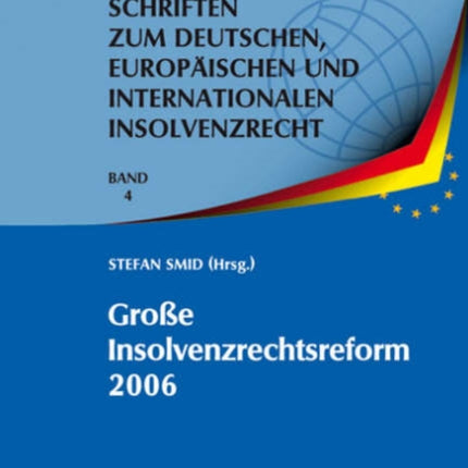 Große Insolvenzrechtsreform 2006: Synopsen - Gesetzesmaterialien - Stellungnahmen - Kritik