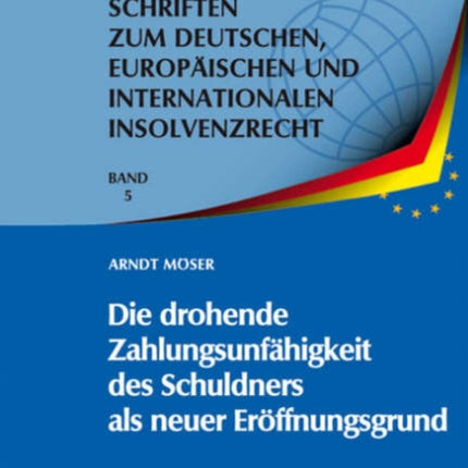 Die drohende Zahlungsunfähigkeit des Schuldners als neuer Eröffnungsgrund