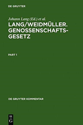 Lang/Weidmüller. Genossenschaftsgesetz: (Gesetz, betreffend die Erwerbs- und Wirtschaftsgenossenschaften) Mit Erläuterungen zum Umwandlungsgesetz. Kommentar