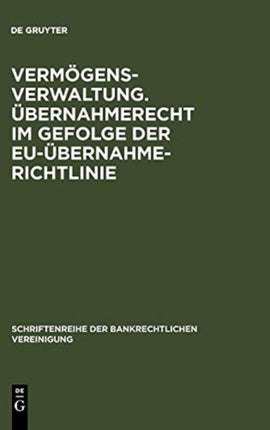 Vermögensverwaltung. Übernahmerecht im Gefolge der EU-Übernahmerichtlinie.: Bankrechtstag 2006
