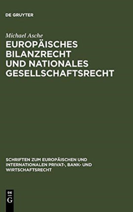 Europäisches Bilanzrecht und nationales Gesellschaftsrecht