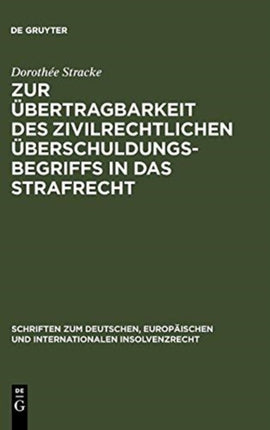 Zur Übertragbarkeit Des Zivilrechtlichen Überschuldungsbegriffs in Das Strafrecht