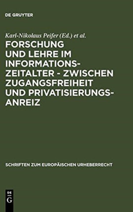Forschung und Lehre im Informationszeitalter - zwischen Zugangsfreiheit und Privatisierungsanreiz