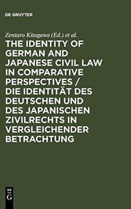 The Identity of German and Japanese Civil Law in Comparative Perspectives / Die Identität des deutschen und des japanischen Zivilrechts in vergleichender Betrachtung